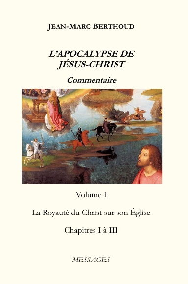 L’Apocalypse de Jésus-Christ Volume I